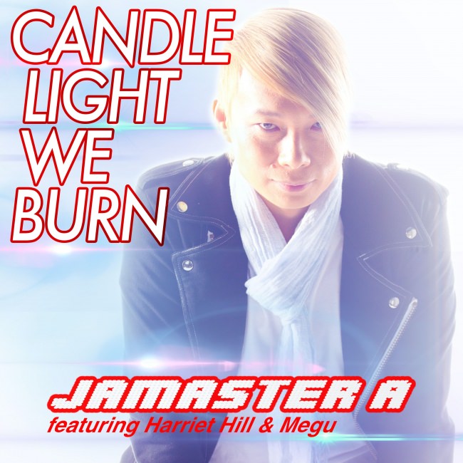 香港No.1 DJ Jamaster Aが自粛期間の続く日本に向けて、音楽で幸せを届けたいと、日本限定EP「Candle Light We Burn (Japanese Version)」をリリース！
