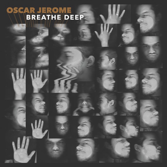 Oscar Jerome「Breathe Deep」