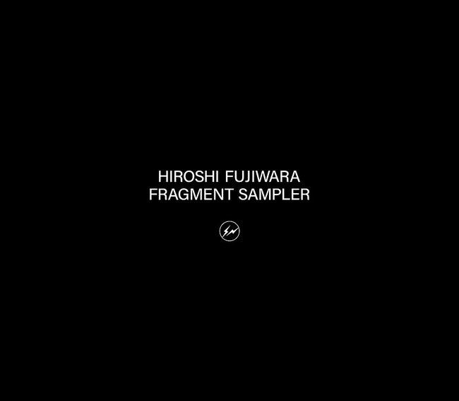 HIROSHI FUJIWARA『FRAGMENT SAMPLER』