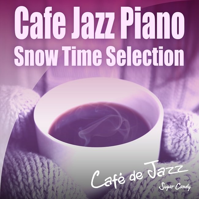 Cafe Jazz Piano 〜Snow Time Selection〜