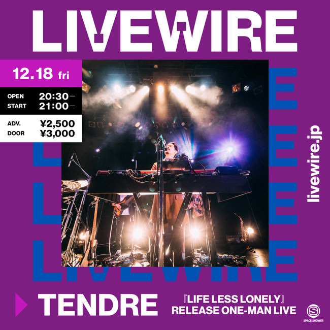 TENDRE　「LIFE LESS LONELY」RELEASE ONE-MAN LIVE