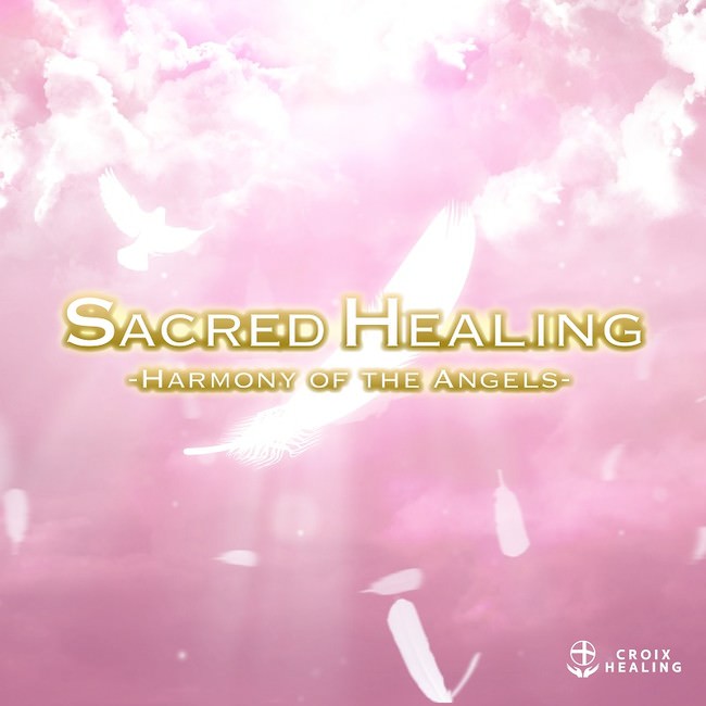 Sacred Healing -Harmony of the Angels-