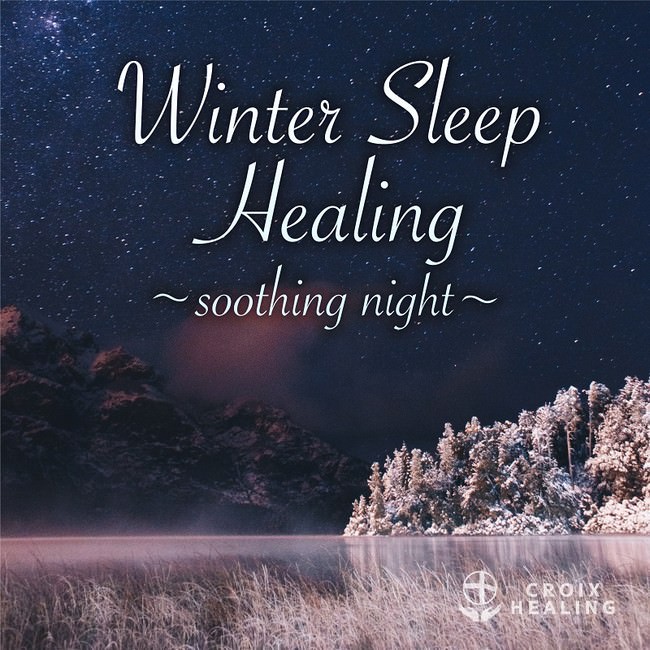 Winter Sleep Healing 〜soothing night〜
