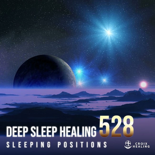 Deep Sleep Healing 528 〜sleeping positions〜