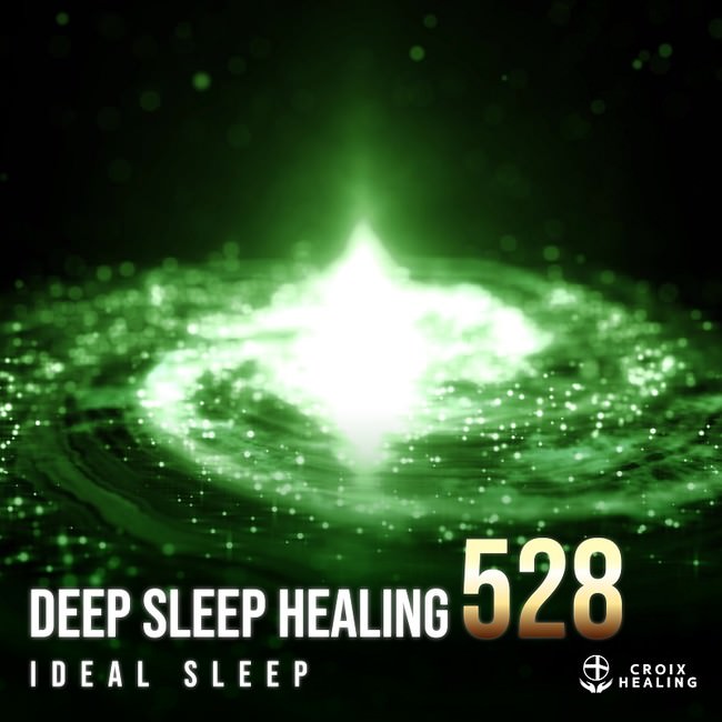 Deep Sleep Healing 528 〜ideal sleep〜
