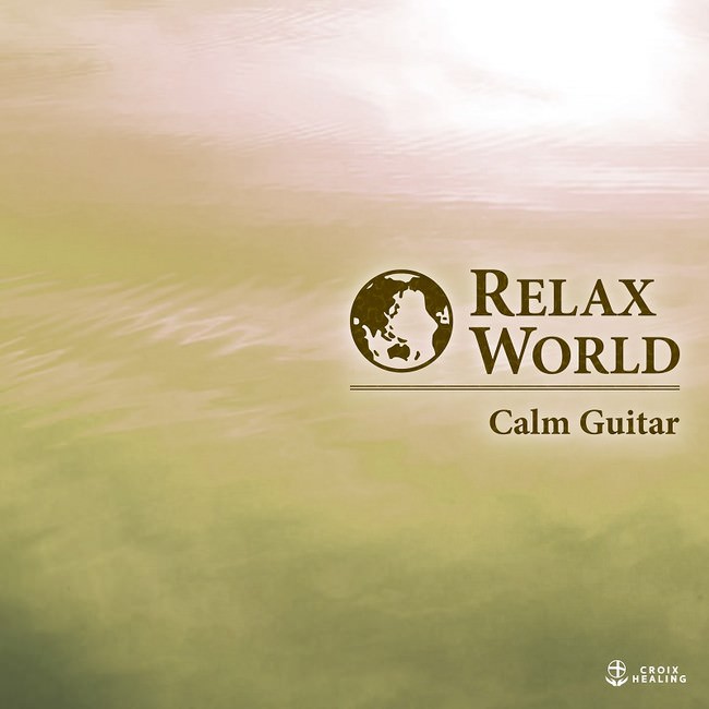 RELAX WORLD -Calm Guitar-