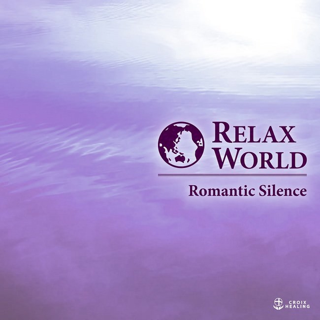 RELAX WORLD -Romantic Silence-