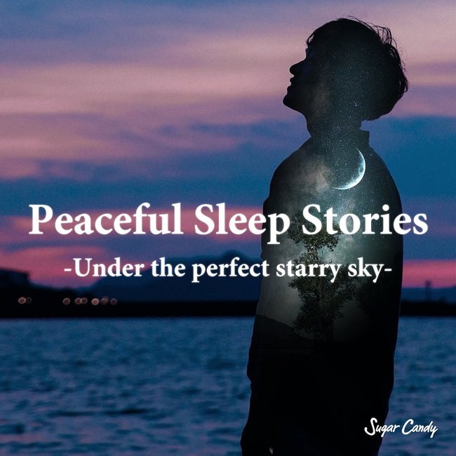 Peaceful Sleep Stories -Under the perfect starry sky-