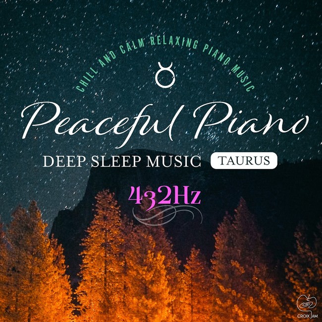 Peaceful Piano ぐっすり眠れるピアノ〜 Taurus 432Hz