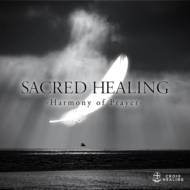 Sacred Healing -Harmony of Prayer-