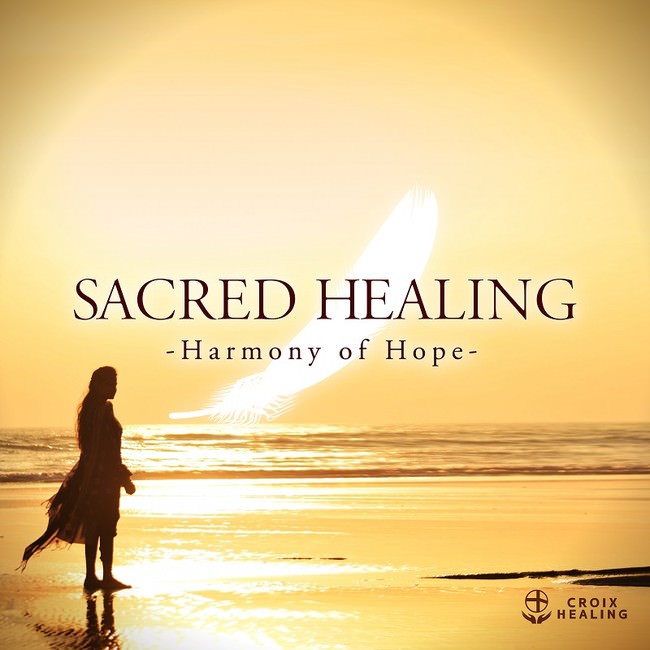 Sacred Healing -Harmony of Hope-