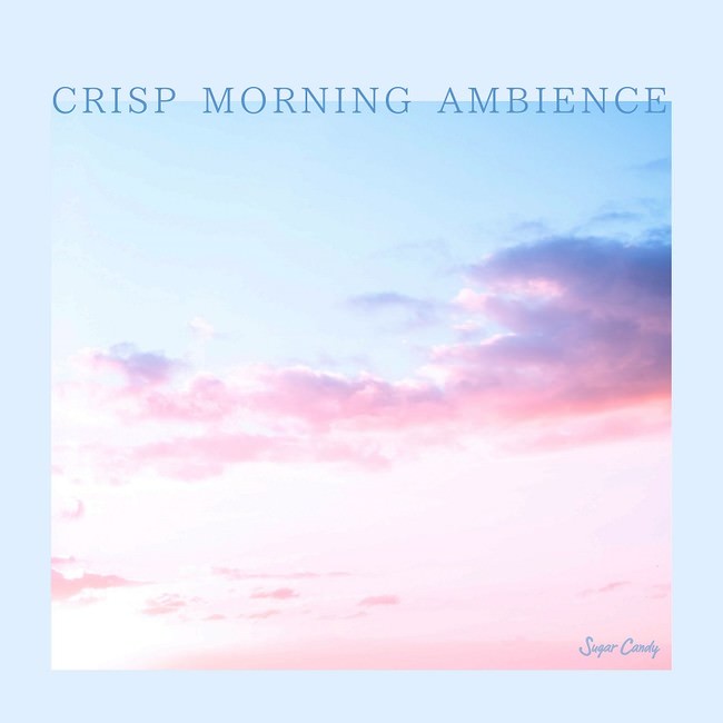 CRISP MORNING AMBIENCE