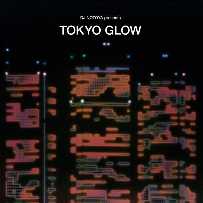 注目のレコード・ディガーDJ NOTOYAがキュレートするシティポップ・コンピレーション「TOKYO GLOW」が世界リリース決定