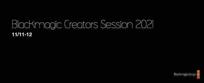 【Blackmagic Creators Session 2021】オンラインイベント開催