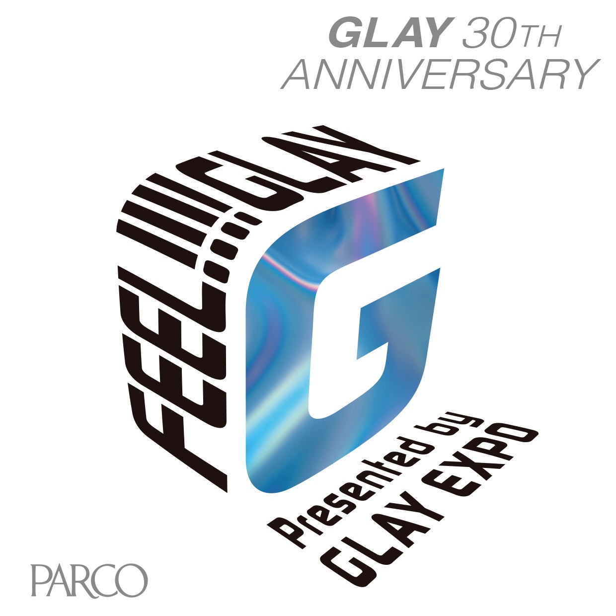 「FEEL!!!! GLAY Presented by GLAY EXPO」