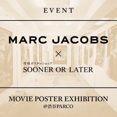 渋谷パルコ3F MARC JACOBES EVENT SPACEにて『特殊ポスターショップ SOONER OR LATER』セレクトによる珠玉の映画ポスターその数50点以上を一挙展示販売。