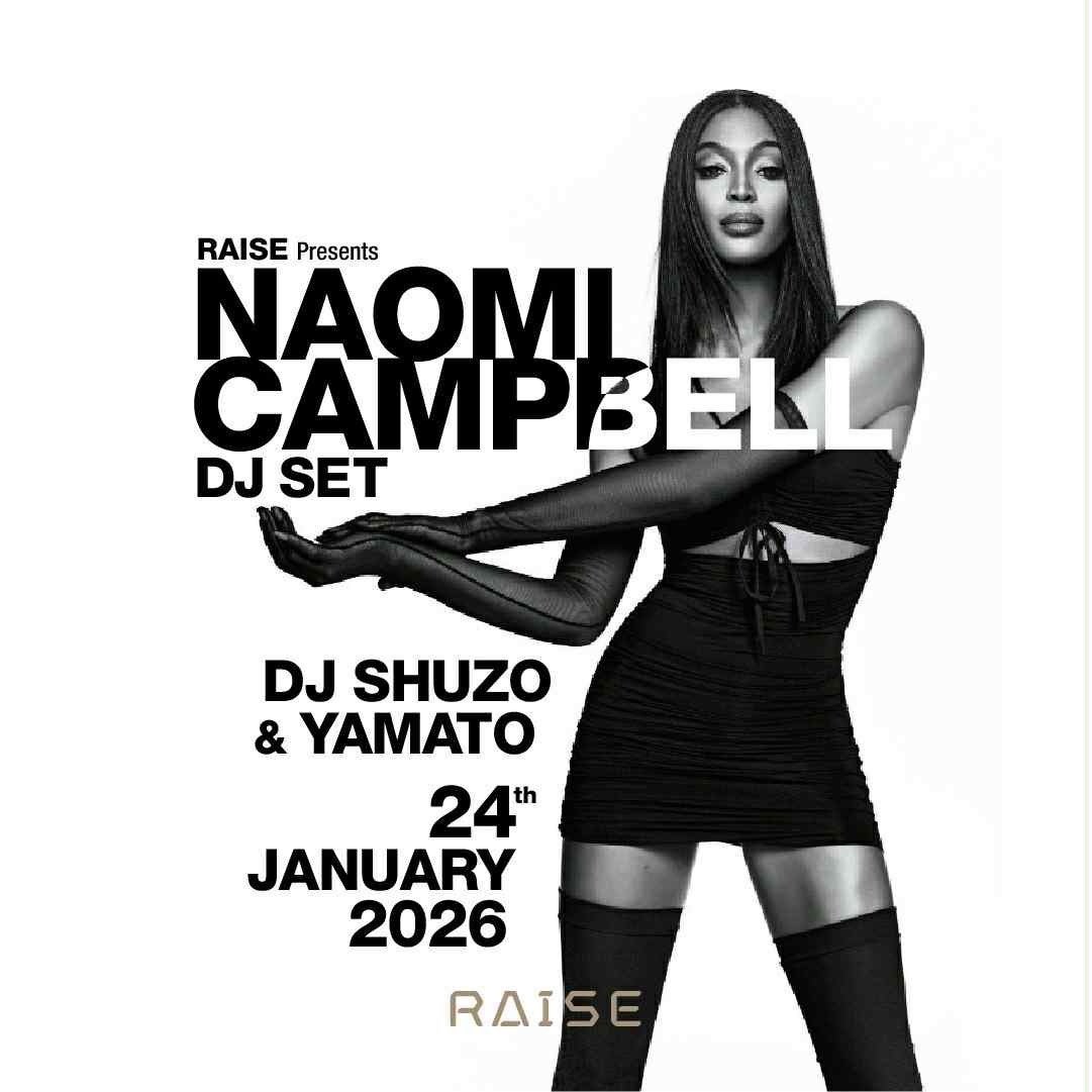 DJ SHUZO&YAMATO 「RAISE presents NAOMI CAMPBELL DJ SET」にDJ出演決定！！