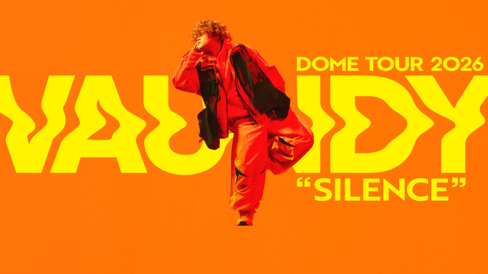 Vaundyからメッセージが到着！「Vaundy DOME TOUR 2026 “SILENCE”」いよいよ来週U-NEXTにて独占ライブ配信！SNSでの冒頭無料配信決定！