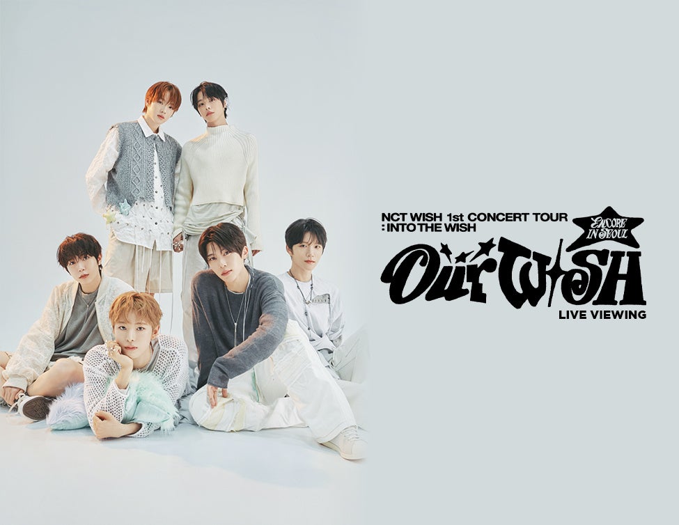 NCT WISH 1st CONCERT TOUR‘INTO THE WISH : Our WISH’ENCORE IN SEOUL LIVE VIEWING 開催決定！