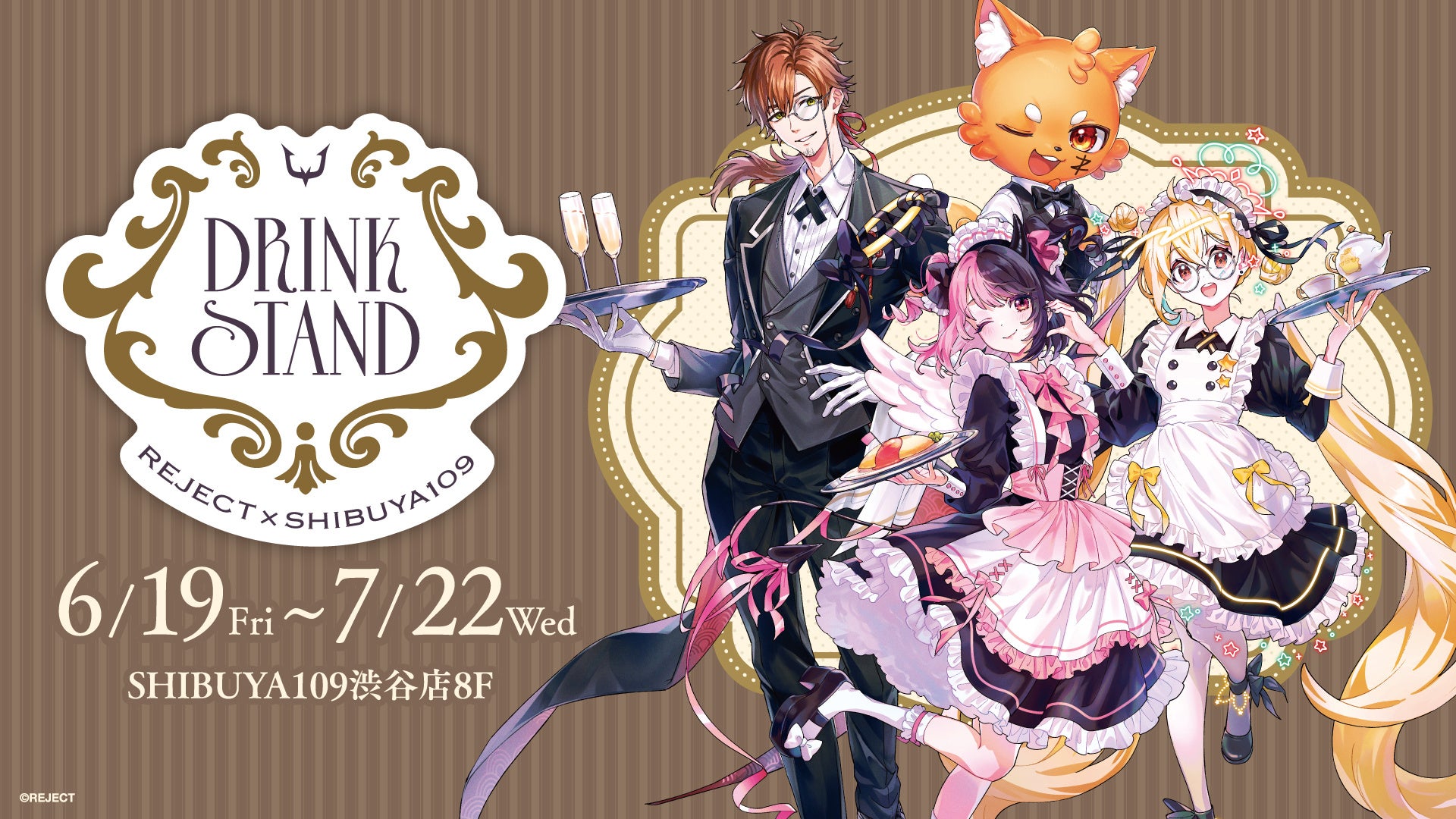 REJECT × SHIBUYA109 DRINK STAND – 天鬼ぷるる / とおこ / 乾伸一郎 / ズズのコラボドリンクスタンドが6月19日 (金) より開催！