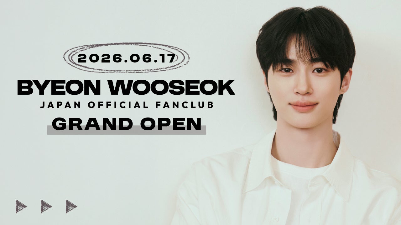 BYEON WOOSEOK JAPAN OFFICIAL FANCLUB GRAND OPEN！