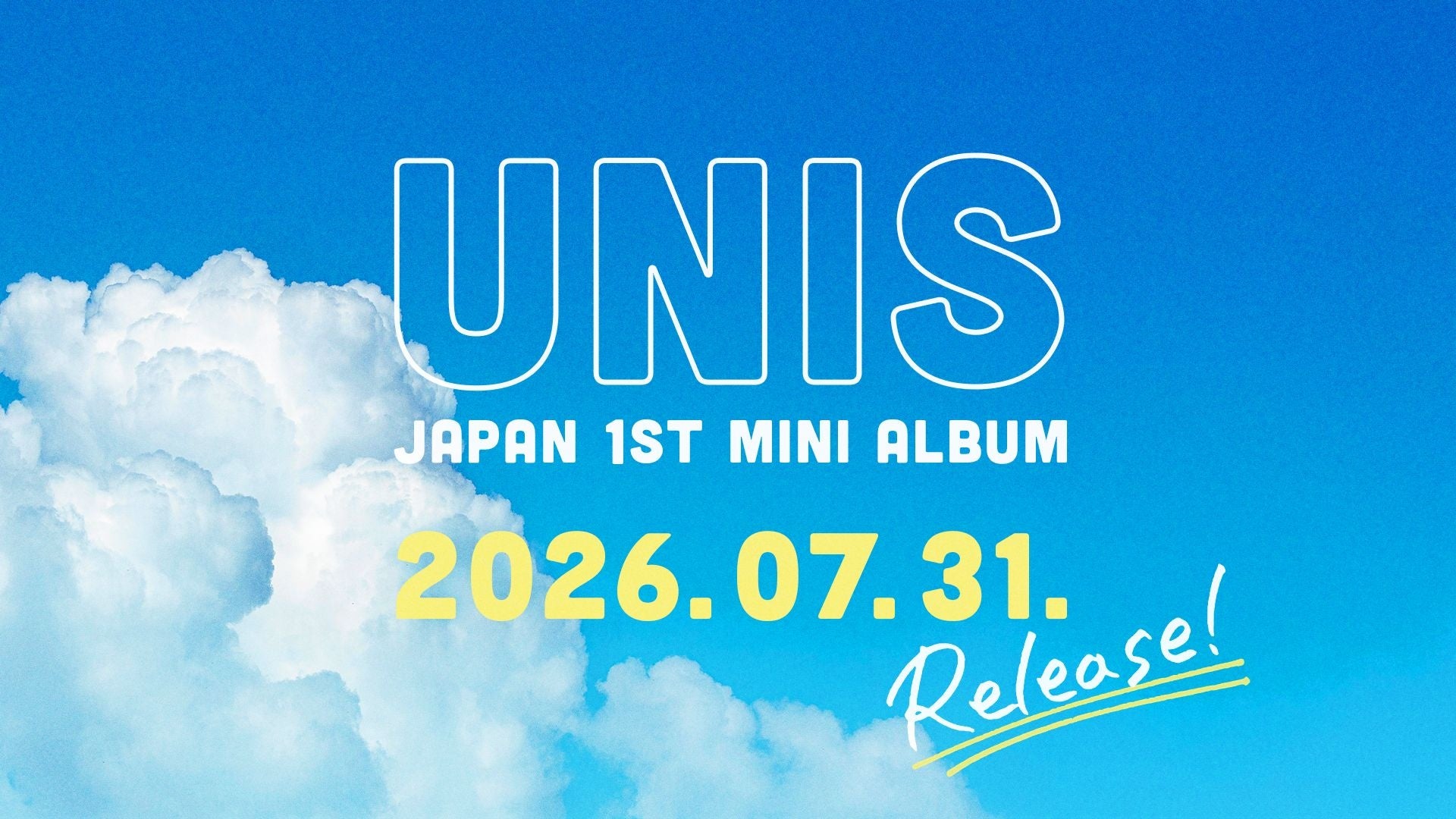 グローバルガールズグループ UNIS（ユニス）『UNIS Japan 1st Mini Album』 2026年7月31日（金）発売決定